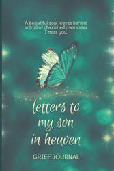 Letters to My Son in Heaven Grief Journal