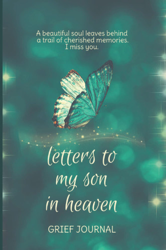 Letters to My Son in Heaven Grief Journal