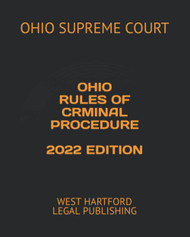 Ohio Rules of Crminal Procedure 2022 Edition: West Hartford Legal