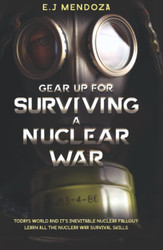 Gear Up for Surviving A Nuclear War