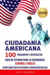 Ciudadania americana: 100 preguntas y respuestas: Guia de estudio