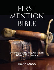 First Mention Bible: Every Word In the King James Bible Where It