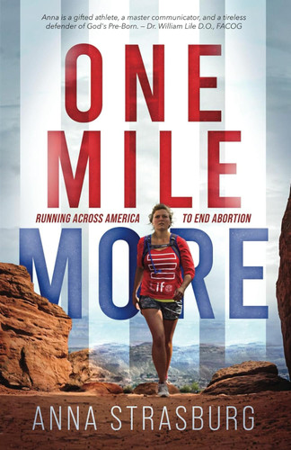 One Mile More: Running Across America to End Abortion
