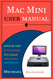 Mac Mini User Manual: the Comprehensive User Guide for Effective