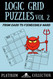 Logic Grid Puzzles Volume 2: From Easy to Fiendishly Hard