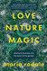 Love Nature Magic: Shamanic Journeys into the Heart of My Garden