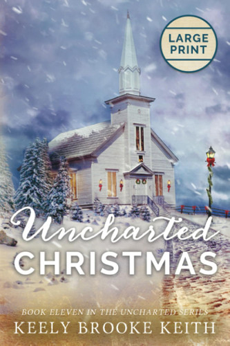 Uncharted Christmas: Large Print Edition (The Uncharted Series)
