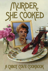 Murder She Cooked: A Cabot Cove Cookbook