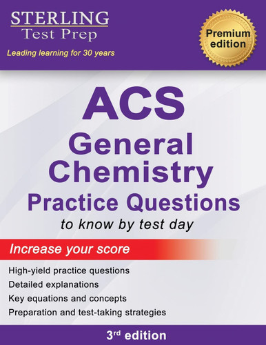 ACS General Chemistry: High Yield Practice Questions ACS Examination