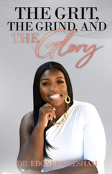 The Grit The Grind and The Glory