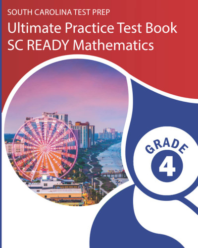 South Carolina Test Prep Ultimate Practice Test Book Sc Ready
