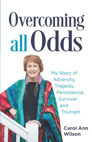 Overcoming All Odds: My Story of Adversity Tragedy Persistence