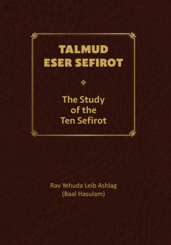 Talmud Eser Sefirot - Volume Two: The Study of the Ten Sefirot