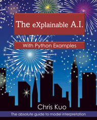 The eXplainable A.I.: With Python Examples