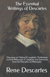 The Essential Writings of Descartes: Discourse on Method