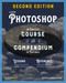 Adobe Photoshop:A Complete Course and Compendium of Features