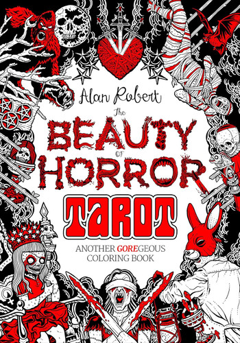 The Beauty of Horror: Tarot Coloring Book: Another GOREgeous Coloring