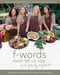 f-words mom let us say: food family & friends: everyday recipes that