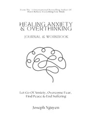 Healing Anxiety & Overthinking Journal & Workbook