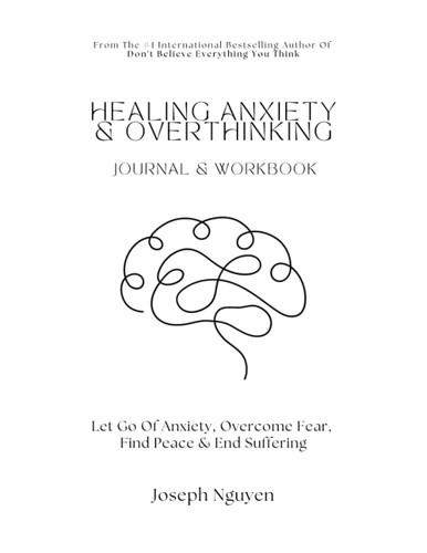 Healing Anxiety & Overthinking Journal & Workbook