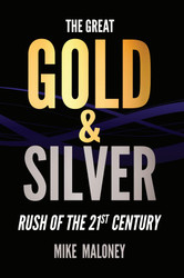 The Great Gold & Silver Rush of the 21st Century