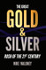 The Great Gold & Silver Rush of the 21st Century