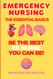 EMERGENCY NURSING Breaking Down the Basics