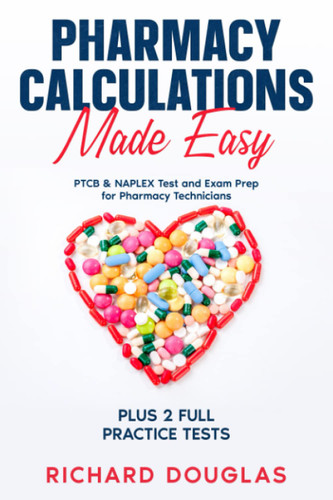 Pharmacy Calculations Made Easy Pharmacy Calculations Made Easy