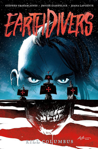 Earthdivers Vol. 1: Kill Columbus
