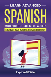 Learn Advanced Spanish with Short Stories for Adults