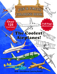The Coolest Airplanes!: Full page original illustrations and over 125