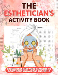 The Esthetician's Activity Book: Crosswords and Word Searches to