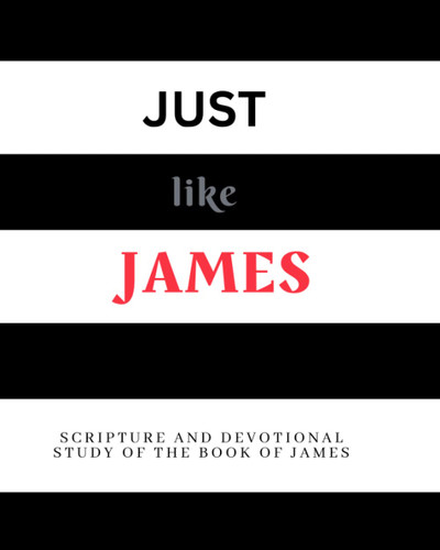 The Book of James: In-depth Devotional Bible Study Guide