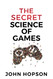 The Secret Science of Games