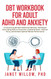DBT Workbook for Adult ADHD and Anxiety