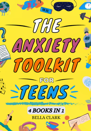 The Anxiety Toolkit for Teens