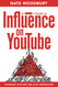 A Hero's Guide To Influence on YouTube: Leverage YouTube For Lead