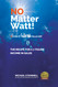 No Matter Watt!: The Recipe to a 7-Figure Income in Sales