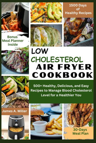 Low Cholesterol Air Fryer Cookbook