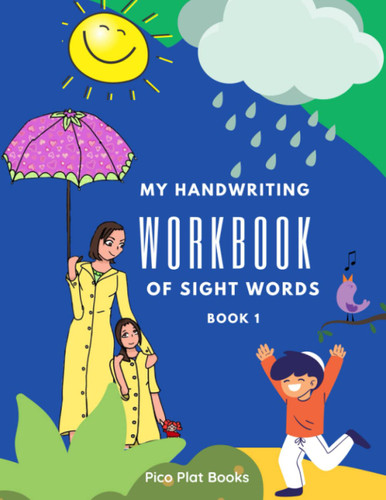 My Handwriting Workbook of Sight Words Book 1: For Reading Writing