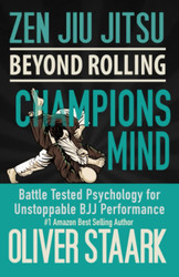 Zen Jiu Jitsu: Champions Mind: Battle Tested Psychology For