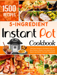 5 Ingredients Instant Pot Cookbook