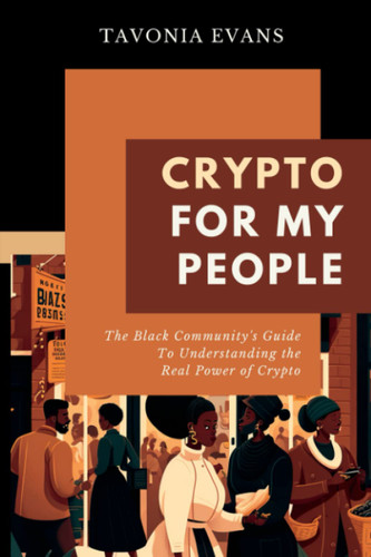 Crypto For My People: The Black Community's Guide To Understanding
