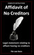 Affidavit of No Creditors: Legal Statement Relating to Affiant Having