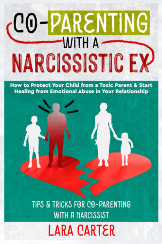 Co-Parenting with a Narcissistic Ex