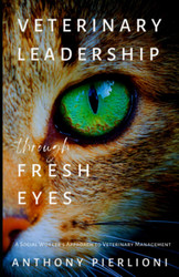 Veterinary Leadership Through Fresh Eyes: A Social Worker's Approach