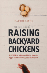 The Starter Guide to Raising Backyard Chickens