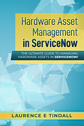 Hardware Asset Management in ServiceNow: The Ultimate Guide to