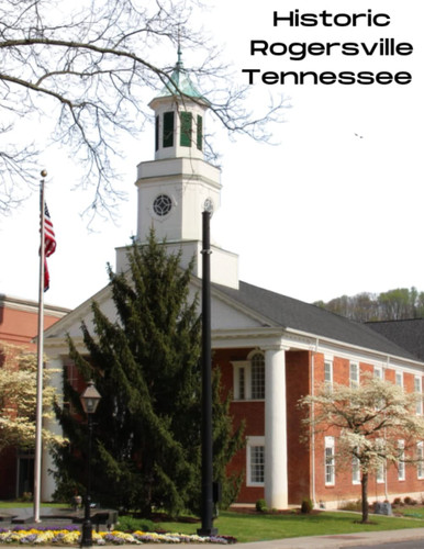 Historic Rogersville Tennessee Journal: Hawkins County's 2nd oldest