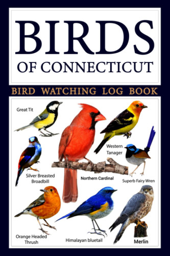 Birds Of Connecticut - Bird Watching Log Book